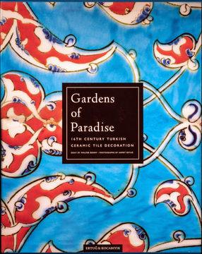 Reflections of Paradise ( Bursa ) 16th Century Turkish Ceramic Tile Decoration ( Cennet Bahçeleri : 16. Yüzyıl Türk Çini Süsleme Sanatı ), Engin Yenal,Godfrey Goodwin