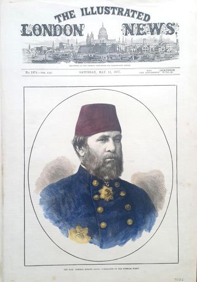 The War - Admiral Hobart Pasha Commander of the Turkish Fleet, The Illustrated London News