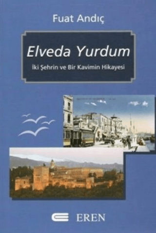 Elveda Yurdum İki Şehrin ve Bir Kavimin Hikayesi, Fuat Andıç