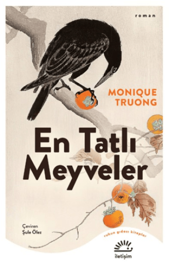 En Tatlı Meyveler, Monique Truong, İletişim Yayınevi