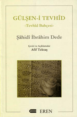 Gülşen-i Tevhid  Tevhid Bahçesi, Şâhidî İbrahim Dede