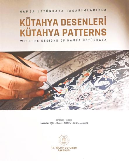 Kültür ve Turizm Bakanlığı Yayınları, Hamza Üstünkaya Tasarımları Kütahya Desenleri, İskender Işık , Remzi Gören , Gökhan Akca