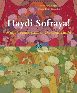 Haydi Sofraya! Mutfak Penceresinden Osmanlı Tarihi