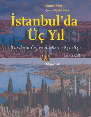 İstanbul’da Üç Yıl, Cilt 2 - Türklerin Örf ve Adetleri, 1841-1844