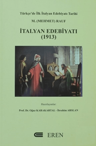 Türkçe’de İlk İtalyan Edebiyatı Tarihi M. (Mehmet) Rauf, İtalyan Edebiyatı (1913), Oğuz Karakartal