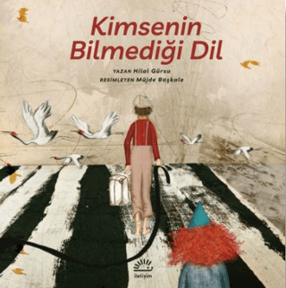 Kimsenin Bilmediği Dil, Hilal Gürsu, İletişim Yayınevi