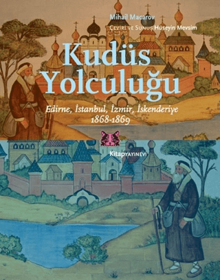 Kudüs Yolculuğu Edirne, İstanbul, İzmir, İskenderiye 1868-1869