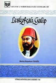Kültür ve Turizm Bakanlığı Yayınları, Leskofçalı Galip Hayatı ve Eserleri., Metin Kayahan Özgül
