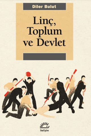 Linç, Toplum ve Devlet, Diler Bulut, İletişim Yayınevi