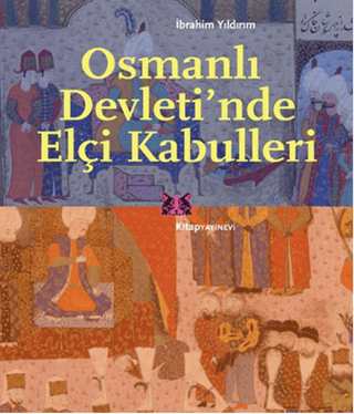 Osmanlı Devleti’nde Elçi Kabulleri