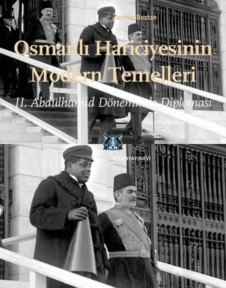 Osmanlı Hariciyesinin Modern Temelleri 2. Abdülhamid Döneminde Diplomasi