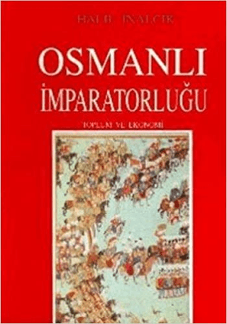 Osmanlı İmparatorluğu-Toplum ve Ekonomi, Halil İnalcık