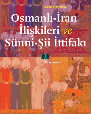 Osmanlı-İran İlişkileri ve Sünni-Şii İttifakı