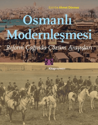 Osmanlı Modernleşmesi Reform Çağında Çözüm Arayışları