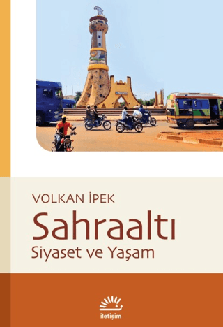 Sahraaltı - Siyaset ve Yaşam, Volkan İpek, İletişim Yayınevi