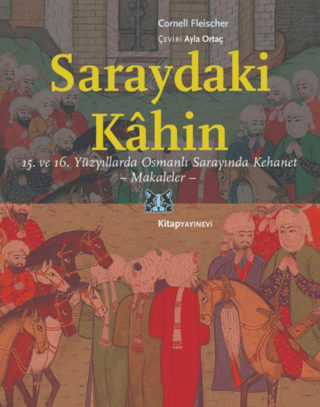 Saraydaki Kahin 15.ve 16.Yüzyıllarda Osmanlı Sarayında Kehanet - Makaleler