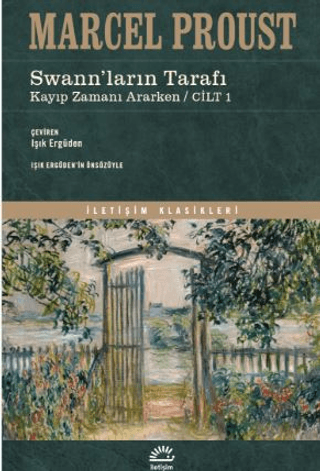 Swann’ların TarafI Kayıp Zamanı Ararken - Cilt 1, Marcel Proust, İletişim Yayınevi