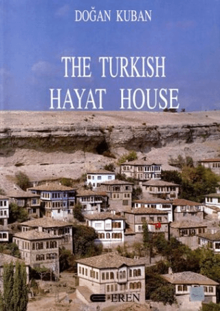 The Turkish Hayat House, Doğan Kuban