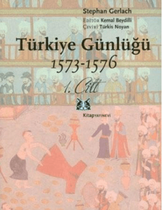 Türkiye Günlüğü 1573-1576 1. Cilt