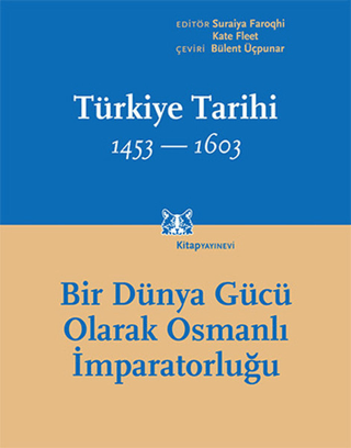 Türkiye Tarihi 1453-1603 (Cilt 2) Bir Dünya Gücü Olarak Osmanlı İmparatorluğu