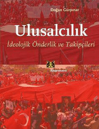 Ulusalcılık İdeolojik Önderlik ve Takipçileri