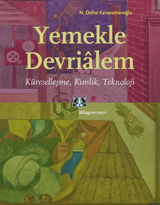 Yemekle Devrialem Küreselleşme, Kimlik, Teknoloji