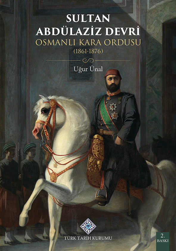 Sultan%20Abdülaziz%20Devri%20Osmanlı%20Kara%20Orudusu%20(1861-1876)