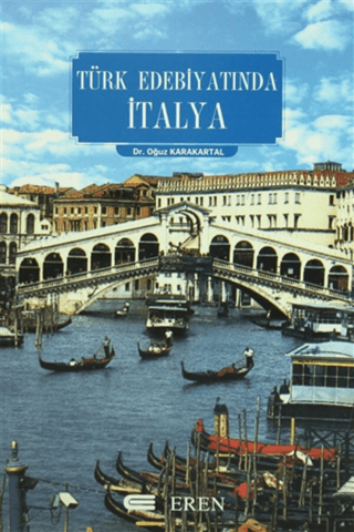 Türk%20Edebiyatında%20İtalya%20-%20İtalya%20ile%20İlgili%20Yazılar%20Edebiyat%20Eserleri%20ve%20Gezi%20Kitapları%20Üzerinde%20Bir%20Deneme